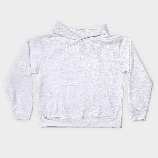 Joy is the Key Kids Hoodie by Only Cool Vibes